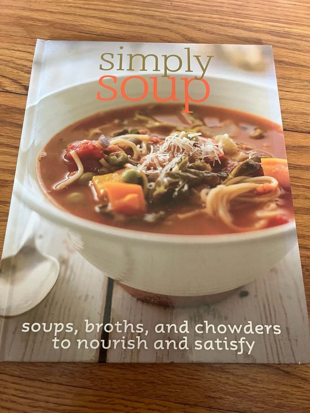 Simply Soup: Soups, Broths, and Chowders to Nourish and Satisfy by Love Food